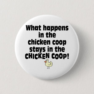 What Happens in the Chicken Coop 6 Cm Round Badge