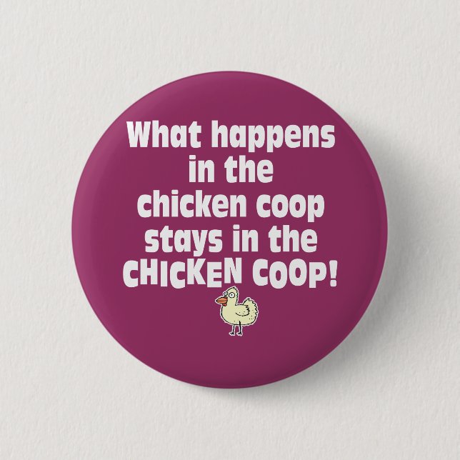 What Happens in the Chicken Coop 6 Cm Round Badge (Front)