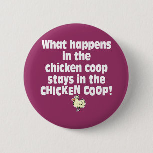 What Happens in the Chicken Coop 6 Cm Round Badge