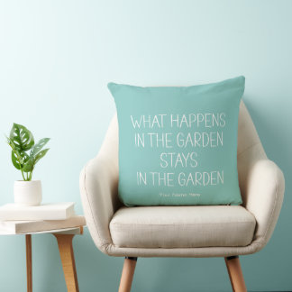 What Happens In The Garden Stays Humourous Funny Cushion