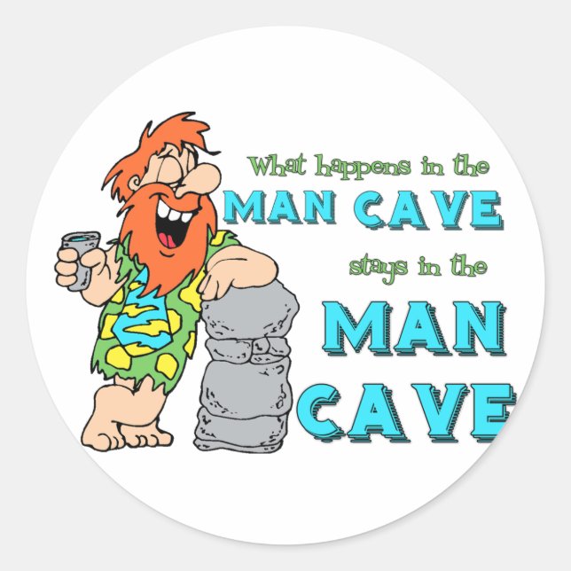 What Happens In The Man Cave Stays In The Man Cave Classic Round Sticker (Front)