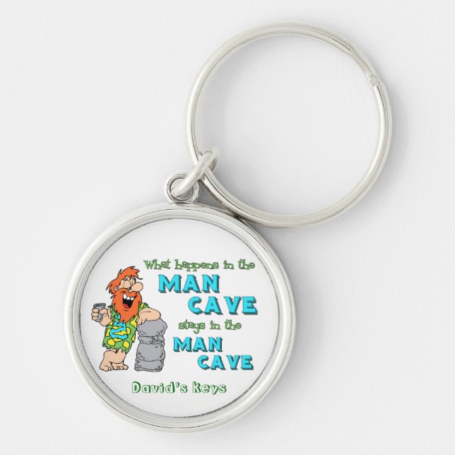 What Happens In The Man Cave Stays In The Man Cave Key Ring (Front)