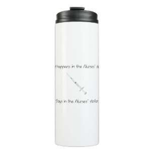 What Happens in the Nurses' Station Thermal Tumbler
