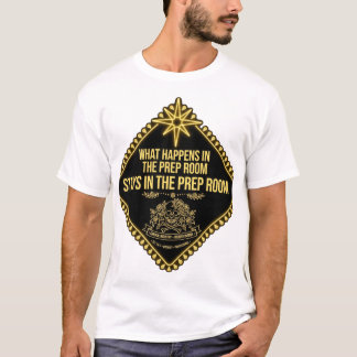 WHAT HAPPENS IN THE PREP ROOM — Funny T-Shirt