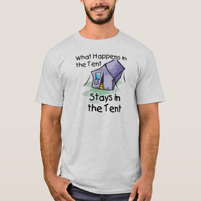 What Happens in the Tent T-Shirt (Front)