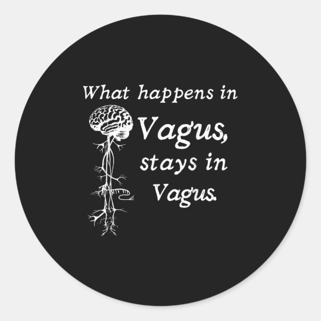 What Happens In Vagus Stays In Vagas Nervous Syste Classic Round Sticker (Front)
