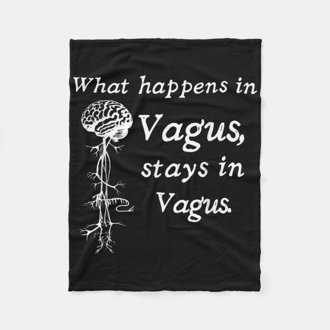 What Happens In Vagus Stays In Vagas Nervous Syste Fleece Blanket (Front)