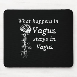 What Happens In Vagus Stays In Vagas Nervous Syste Mouse Mat