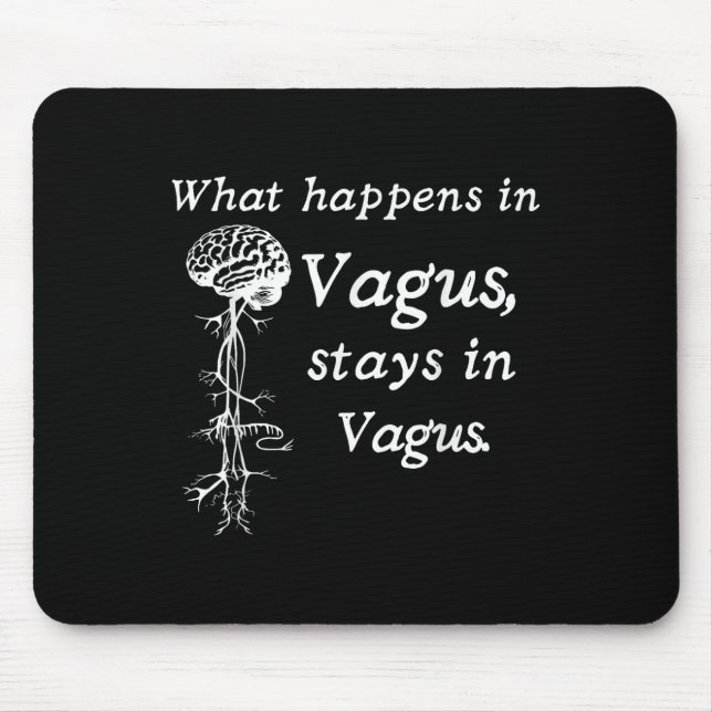 What Happens In Vagus Stays In Vagas Nervous Syste Mouse Mat (Front)
