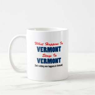 What Happens In Vermont Stays In Vermont Coffee Mug