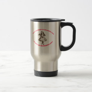 What Happens In Wonderland...Stays In Wonderland Travel Mug