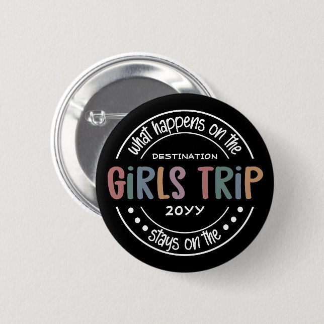 What happens on Girls Trip Custom Girls Weekend 6 Cm Round Badge (Front & Back)