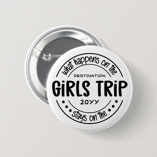 What happens on Girls Trip Custom Girls Weekend 6 Cm Round Badge (Front & Back)