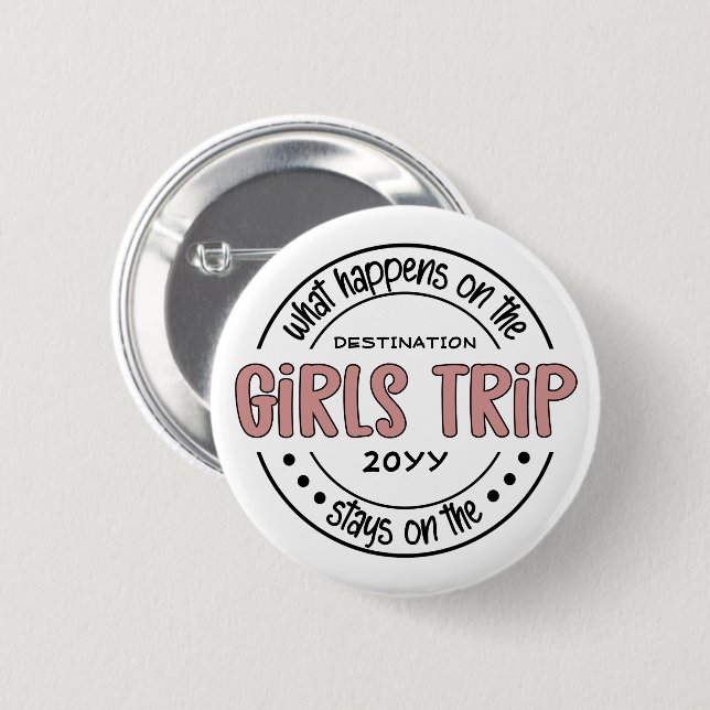 What happens on Girls Trip Custom Girls Weekend 6 Cm Round Badge (Front & Back)