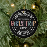 What happens on Girls Trip Custom Girls Weekend Ceramic Tree Decoration<br><div class="desc">What happens on Girls Trip Custom Girls Weekend Funny Vacation design</div>