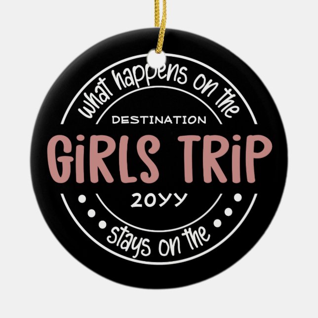 What happens on Girls Trip Custom Girls Weekend Ceramic Tree Decoration (Front)