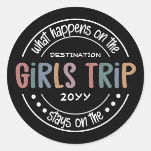 What happens on Girls Trip Custom Girls Weekend Classic Round Sticker