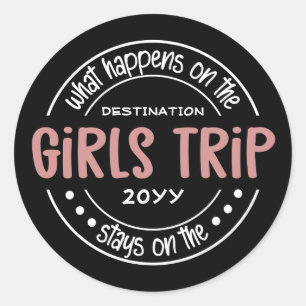 What happens on Girls Trip Custom Girls Weekend Classic Round Sticker
