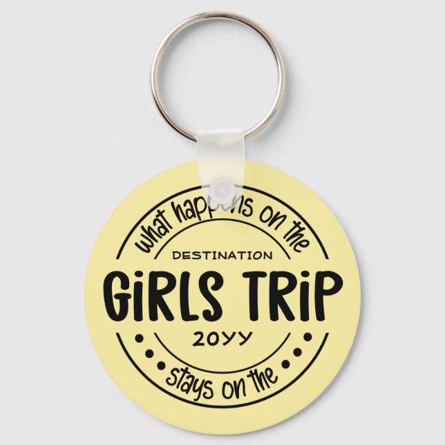 What happens on Girls Trip Custom Girls Weekend Key Ring (Front)