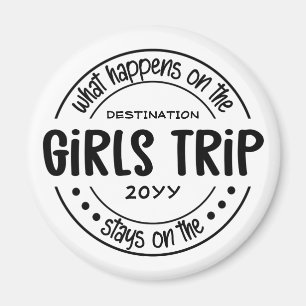 What happens on Girls Trip Custom Girls Weekend Magnet