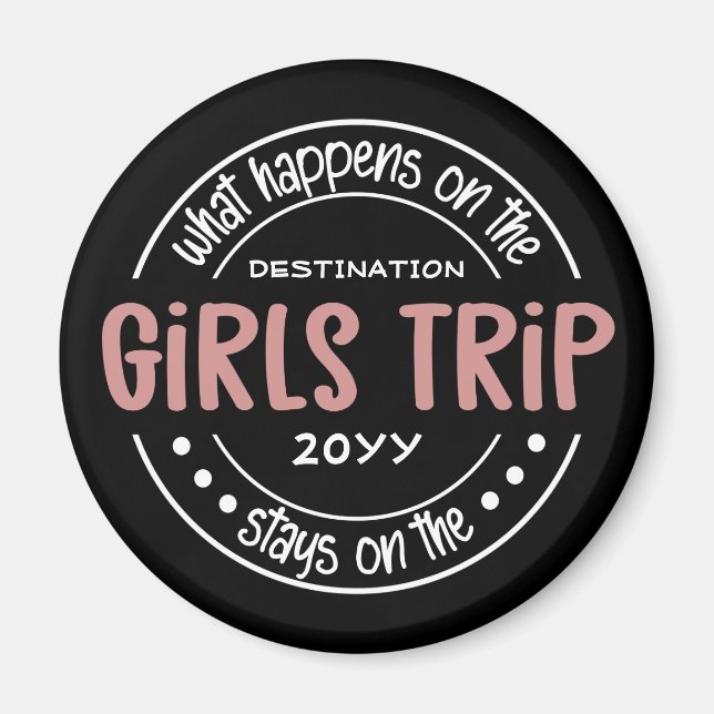 What happens on Girls Trip Custom Girls Weekend Magnet (Front)