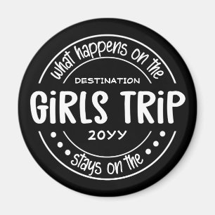 What happens on Girls Trip Custom Girls Weekend Magnet