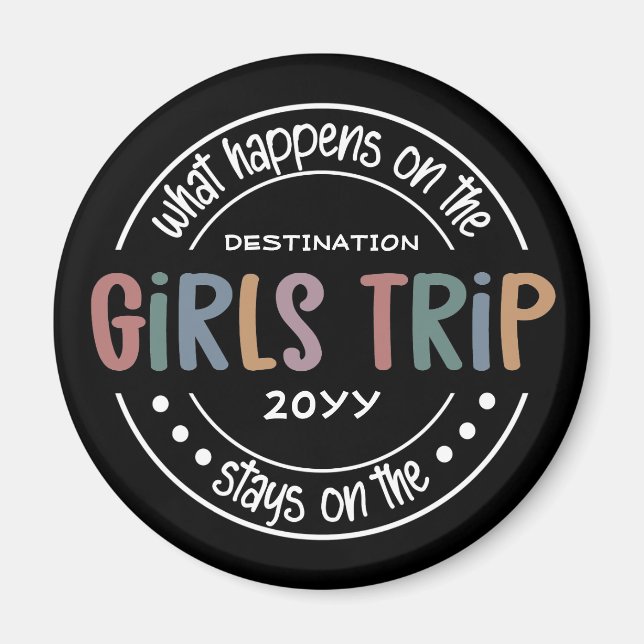 What happens on Girls Trip Custom Girls Weekend Magnet (Front)