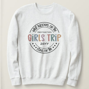 What happens on Girls Trip Custom Girls Weekend Sweatshirt