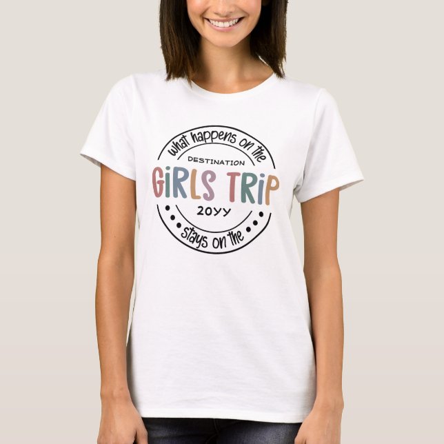 What happens on Girls Trip Custom Girls Weekend T-Shirt (Front)