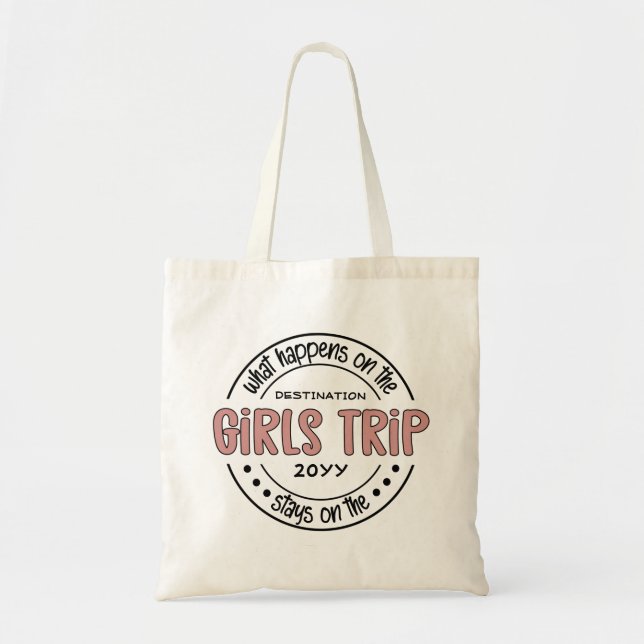What happens on Girls Trip Custom Girls Weekend Tote Bag (Front)
