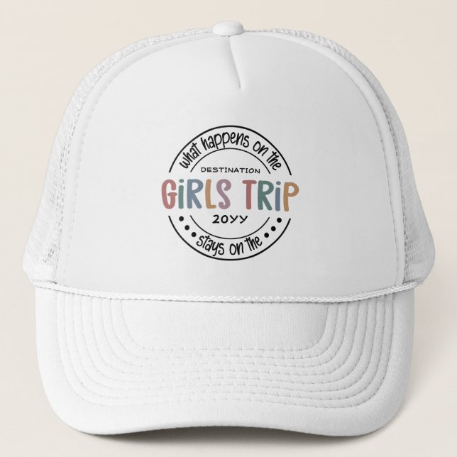 What happens on Girls Trip Custom Girls Weekend  Trucker Hat (Front)