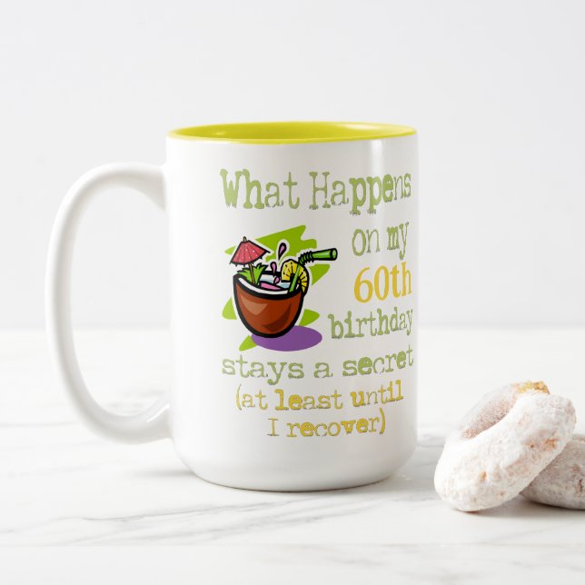 What Happens On My 60th Birthday Funny Birthday  Two-Tone Coffee Mug (With Donut)