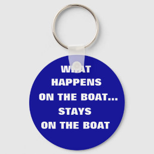 What happens on the boat stays on the boat - funny key ring