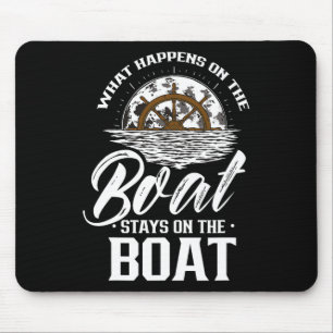 What Happens On The Boat Stays On The Boat Skipper Mouse Mat