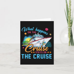 What Happens On The Cruise Stays On The Cruise  Card