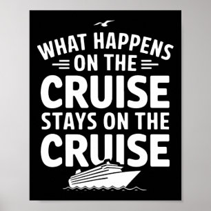 What Happens On The Cruise Stays On The Cruise Poster