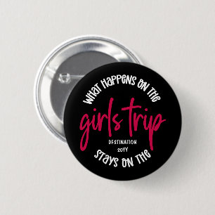 What happens on the Girls Trip Funny Custom 6 Cm Round Badge