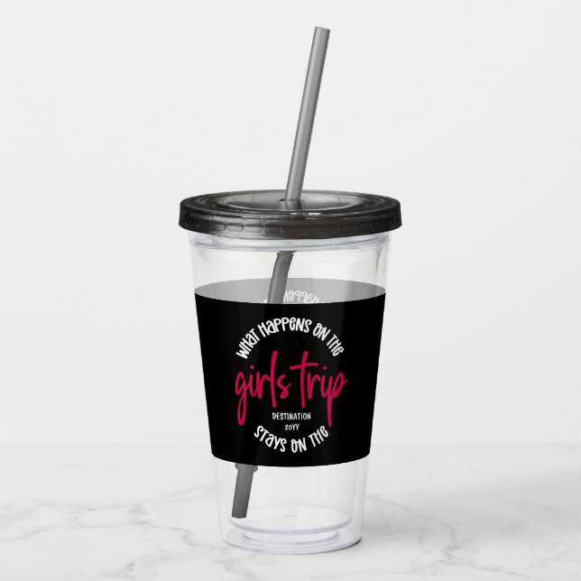 What happens on the Girls Trip Funny Custom Acrylic Tumbler (Back)