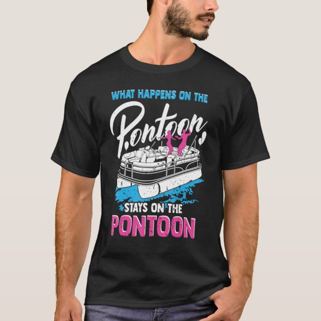 What Happens On The Pontoon Boat Captain  Party T-Shirt (Front)