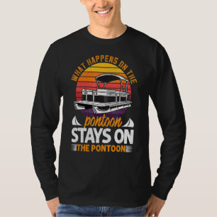 What Happens On The Pontoon Boat Captain T-Shirt
