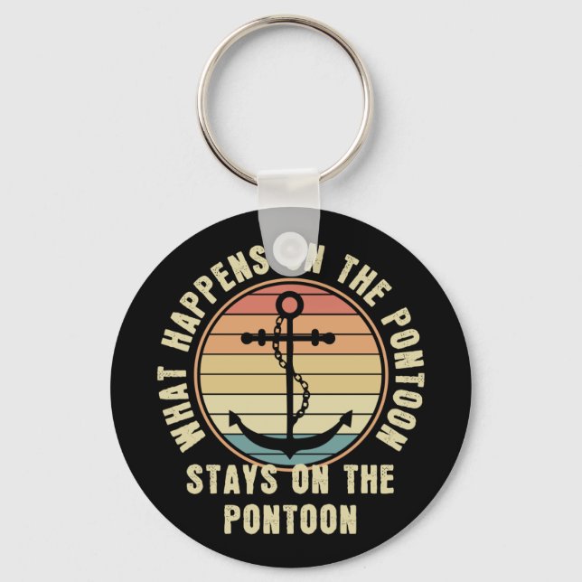 What Happens on the pontoon Funny Pontoon lover Key Ring (Front)