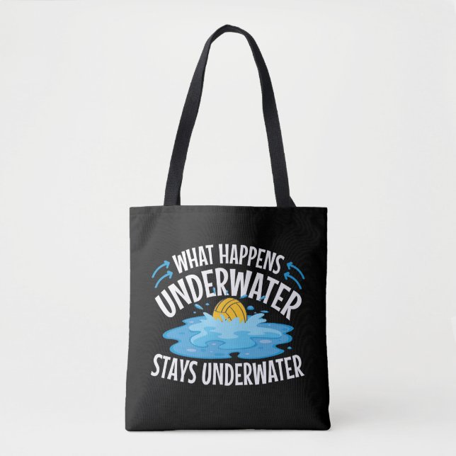 What Happens Underwater Funny Water Polo Tote Bag (Front)