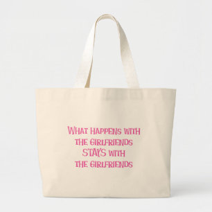 What Happens with the Girlfriends Large Tote Bag