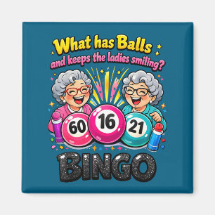 What has and keeps the ladies smiling funny bingo magnet