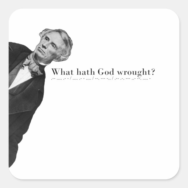 What Hath God Wrought? Samuel Morse Quote Square Sticker (Front)
