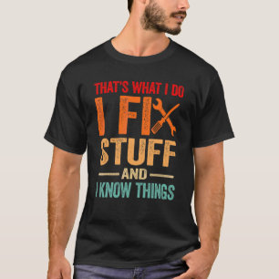 What I Do I Fix Stuff And I Know Things Vintage M T-Shirt