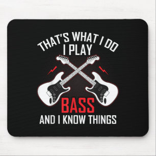 What I Do I Play B And I Know Things B Guitarist  Mouse Mat