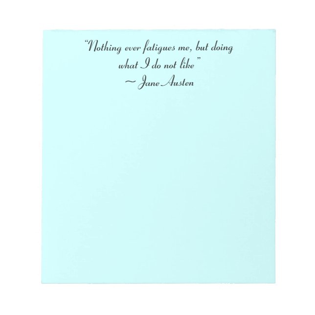 What I Do Not Like Jane Austen Quote Notepad (Front)