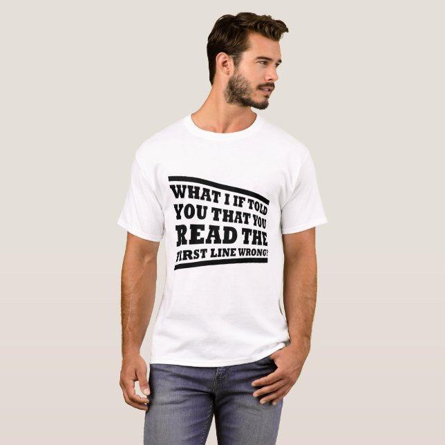 What I If Told You Funny Tshirt (Front Full)