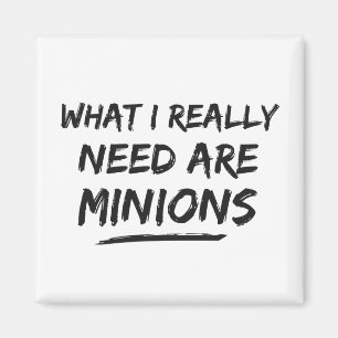What I Really Need Are Minions Magnet